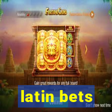 latin bets